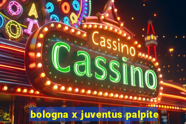 bologna x juventus palpite